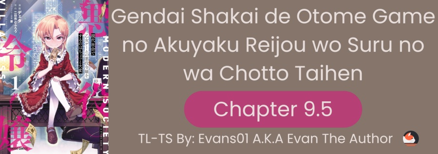 Baca Komik Gendai Shakai de Otome Game no Akuyaku Reijou wo suru no wa Chotto Taihen Chapter 9.5 Gambar 1