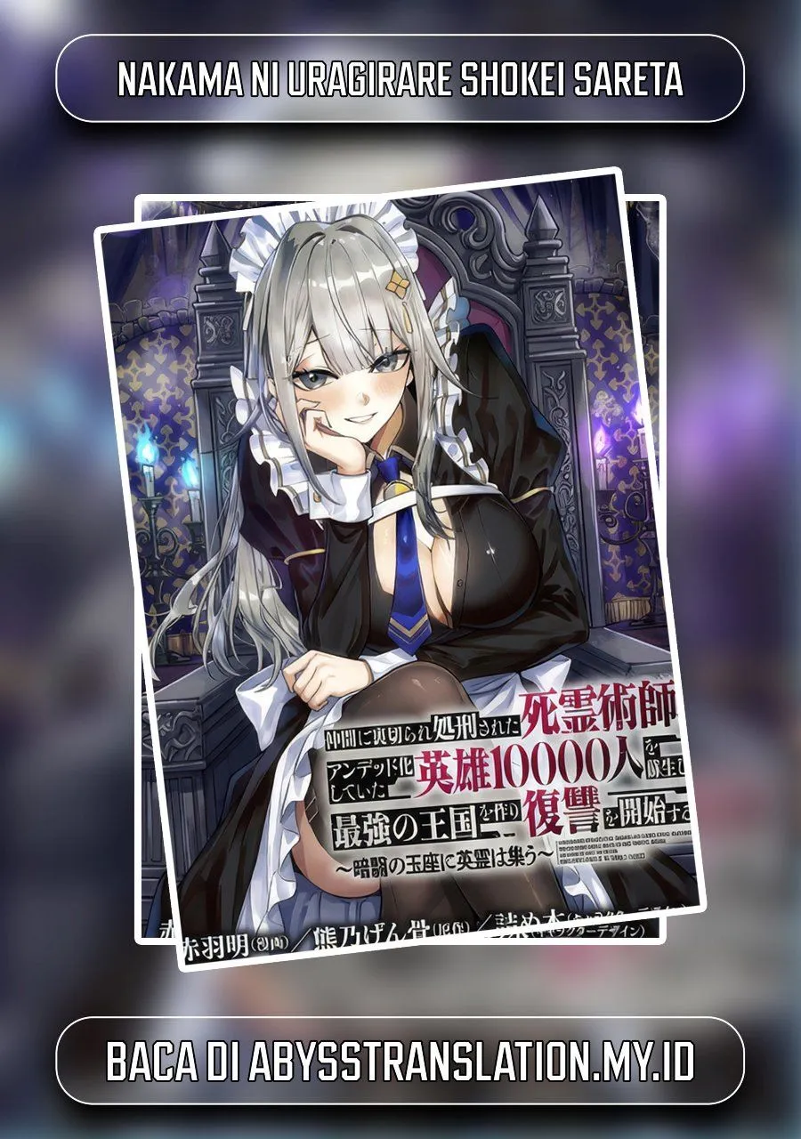 Komik Nakama ni Uragirare Shokei Sareta Shireijutsushi, Undead-ka Shiteita Eiyuu 10000-nin o Sosei Shi Saikyou no Oukoku o Tsukuri Fukushuu o Kaishi Suru: An’ei no Gyokuza ni Eirei wa Tsudou Chapter 2.1 gambar 1