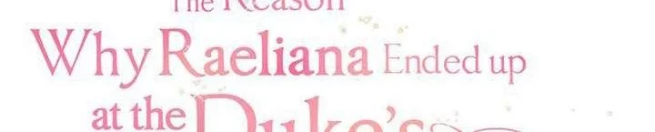 The Reason Why Raeliana Ended up at the Duke’s Mansion Chapter 103 Gambar 8