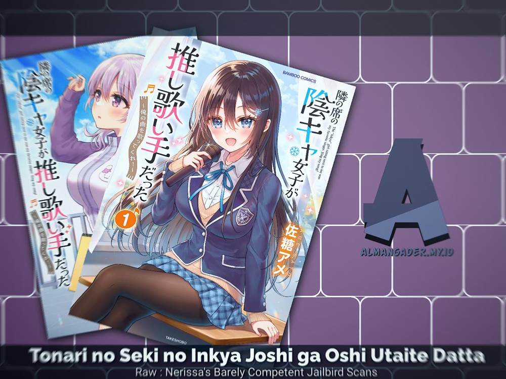 Baca Komik Tonari no Seki no Inkya Joshi ga Oshi Utaite Datta – Ore no Kyoku wo Uttatekure! Chapter 7 Gambar 1