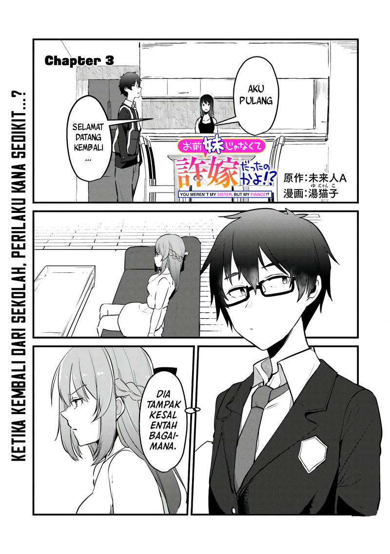 Baca Manga You Weren’t My Sister, But My Fiancee!? (Omae Imouto Janakute Iinazuke Datta no ka yo!?) Chapter 3 Gambar 2