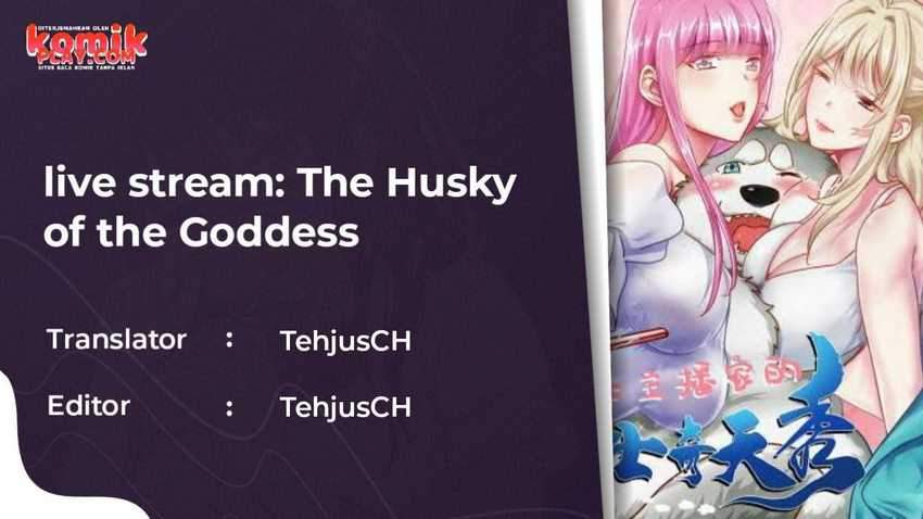 Baca Manhua live stream: The Husky of the Goddess Chapter 00 Gambar 2