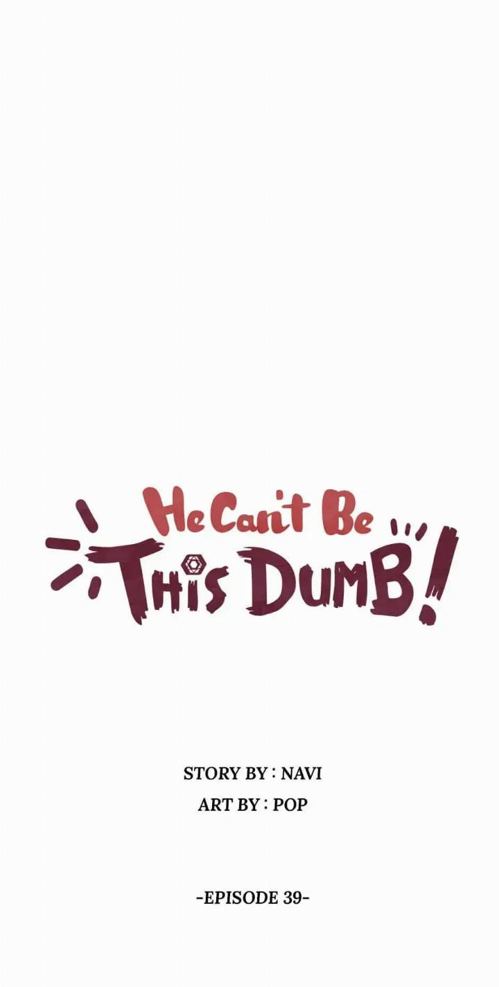 He Can’t Be This Dumb! Chapter 39 Gambar 6