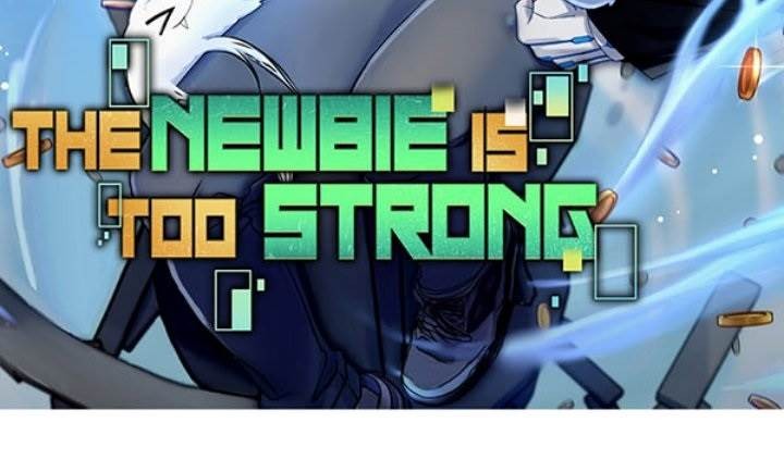 The Newbie Is Too Strong Chapter 82 Gambar 5